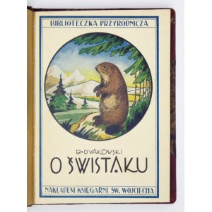DYAKOWSKI B. - O świstaku, który już za życia mieszkał w muzeum. 1934