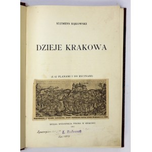 BĄKOWSKI Klemens - Dzieje Krakowa. (Z 12 planami i 150 rycinami). Kraków 1911. Spółka Wydawnicza Pol. 4, s. XV, [1]...