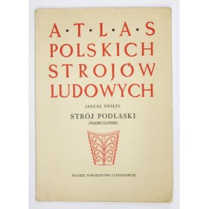 Cz. 4: Mazowsze. Z. 5: Świeży Janusz - Strój podlaski (Nadbużański). 1958. s. 48, [4], tabl....