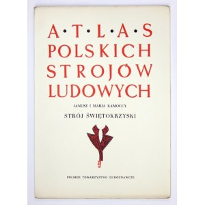 Cz. 5: Małopolska. Z. 10: Kamocki Janusz, Kamocka Maria - Strój świętokrzyski. 1961. s. 67, [1], tabl....