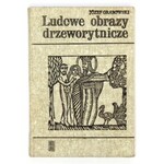 GRABOWSKI Józef - Ludowe obrazy drzeworytnicze. Warszawa 1970. Instytut Wydawniczy PAX. 8, s. 250, [2]...