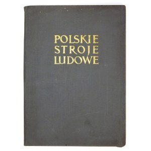 MANUGIEWICZ Jan - Polskie stroje ludowe. Wydanie skrócone. Łódź [1955]. Spółdzielnia Wydawnictw Artystycznych i Użytkowy...