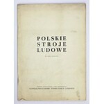 MANUGIEWICZ Jan - Polskie stroje ludowe. Wydanie skrócone. Łódź [1955]. Spółdzielnia Wydawnictw Artystycznych i Użytkowy...