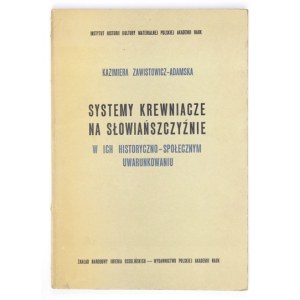 ZAWISTOWICZ-ADAMSKA Kazimiera - Systemy krewniacze na Słowiańszczyźnie w ich historyczno-...