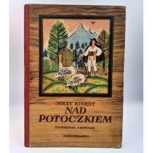 Kierst Jerzy - Nad potoczkiem - Warszawa 1954 - Pierwsze wydanie