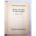 Składkowski Sławoj - Moja służba w Brygadzie - pamiętnik polowy T.I - Warszawa 1932