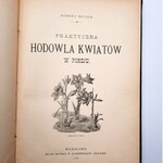 Betten R - Praktyczna hodowla kwiatów w pokoju - Warszawa 1901