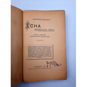Kraushar A. Echa Przeszłości - szkice, wizerunki i wspomnienia historyczne - Warszawa 1917