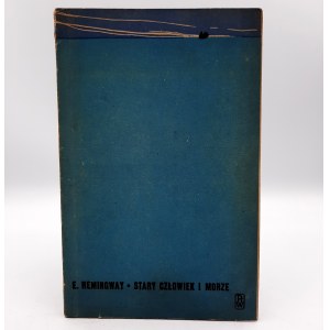 Hemingway E. - Stary człowiek i morze - Pierwsze wydanie , Warszawa 1956