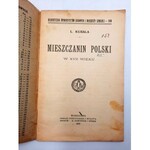 Kubala L. - Mieszczanin Polski w XVII wieku - Warszawa 1909