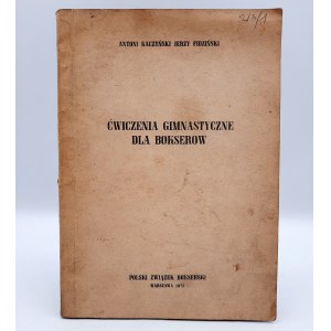 Polski Związek Bokserski - Kaczyński A. , Fidziński J. - Ćwiczenia gimnastyczne dla Bokserów- Warszawa 1972