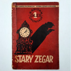 Piwowarczyk / Kobyliński - STARY ZEGAR - Pierwsze wydanie - komiks - 1957r