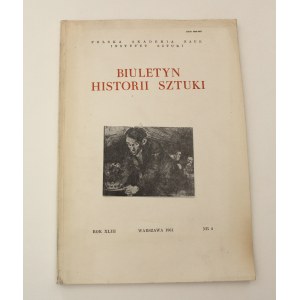 Biuletyn Historii Sztuki, Nr 4, Rok XLIII, 1981 [Bruno Schulz, Zofia Stryjeńska]