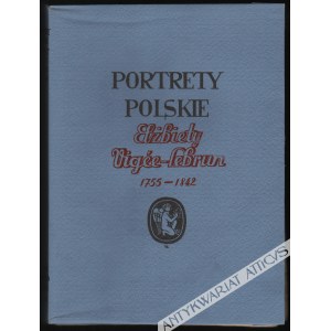 Jerzy Mycielski, Stanisław Wasylewski - Portrety Polskie Elżbiety Vigee-Lebrun 1755-1842