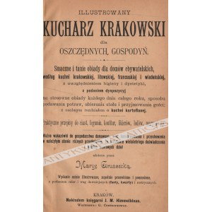 Marya Gruszecka - Illustrowany Kucharz Krakowski Dla Oszczędnych Gospodyń (Ok. 1897)