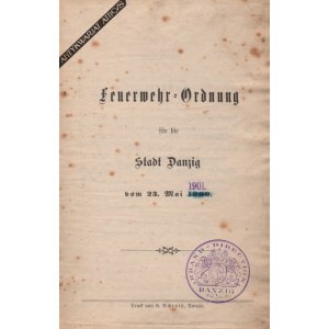 Przepisy Straży Pożarnej Dla Miasta Gdańska 23 Maja 1901 R.
