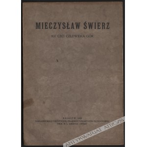 Mieczysław Świerz. Ku Czci Człowieka Gór (Praca Zbiorowa)