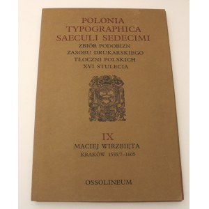 Polonia Typographica Saeculi Sedecimi. Maciej Szarfenberg, Kraków 1521-1547