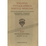 Polonia Typographica Saeculi Sedecimi. Maciej Szarfenberg, Kraków 1521-1547