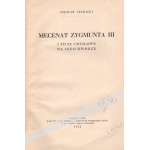 Czesław Lechicki - Mecenat Zygmunta III i Życie Umysłowe Na Jego Dworze