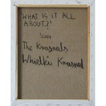 THE KRASNALS, What is it all about...?, 2014,