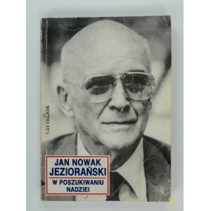 [Dedykacja autora] Nowak - Jeziorański Jan W poszukiwaniu nadziei [wydanie I]
