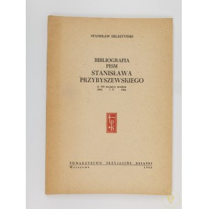 [nakład 340 egz.]Helsztyński Stanisław, Bibliografia pism Stanisława Przybyszewskiego...