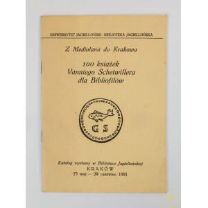 [Katalog wystawy] Z Mediolanu do Krakowa: 100 książek Vanniego Scheiwillera dla bibliofilów