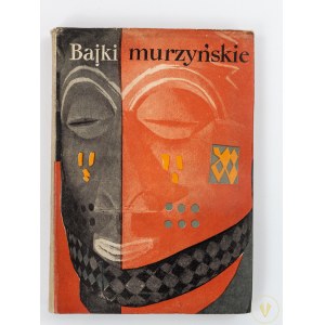 [opracowanie graficzne Zofia Darowska i Barbara Biernat] Bajki murzyńskie