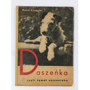 Czapek Karol, Daszeńka czyli żywot szczeniaka dla dzieci napisał, zilustrował, sfotografował i na własnej skórze doświadczył Karol Czapek