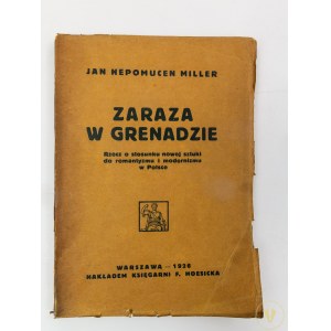 Miller Jan Nepomucen, Zaraza w Grenadzie. Rzecz o stosunku nowej sztuki do romantyzmu i modernizmu w Polsce