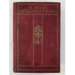 Bełza Władysław, Antologia polska. Wybór najcelniejszych utworów ze stu poetów polskich [Lwów 1906]