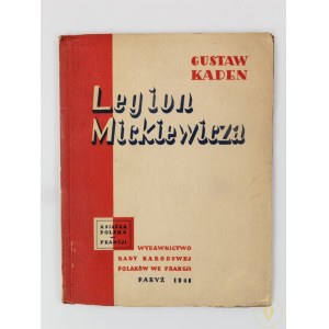 Kaden Gustaw, Legion Mickiewicza poprzedzony szkicem: Kilka uwag o Adamie Mickiewiczu