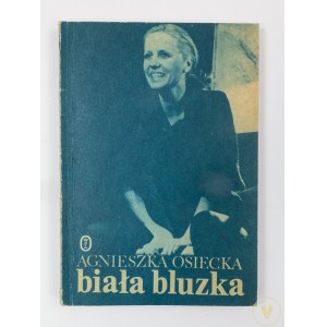 Osiecka Agnieszka, Biała bluzka [wydanie I]