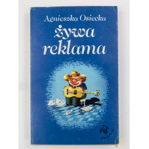 Osiecka Agnieszka, Żywa reklama, [wydanie I][seria Biblioteka Stańczyka]