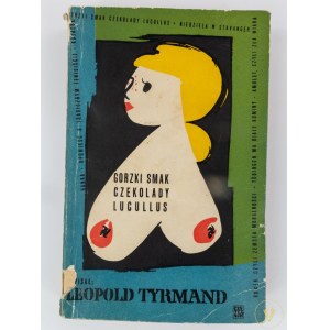 [Jan Młodożeniec] Tyrmand Leopold, Gorzki smak czekolady Lucullus [wydanie 1]
