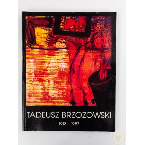 [Katalog wystawy] Tadeusz Brzozowski 1918 - 1987