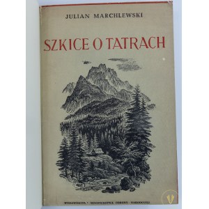 Marchlewski Julian, Szkice o Tatrach [drzeworyty i rysunki Zofia Fijałkowska]