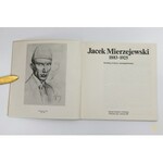 Jacek Mierzejewski 1883 - 1925. Katalog wystawy monograficznej maj - czerwiec 1989.