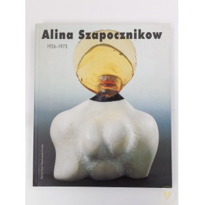 [Katalog wystawy] Alina Szapocznikow 1926 - 1973