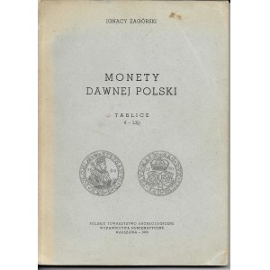Monety Dawnej Polski - tablice , Ignacy Zagórski, Warszawa 1969r.