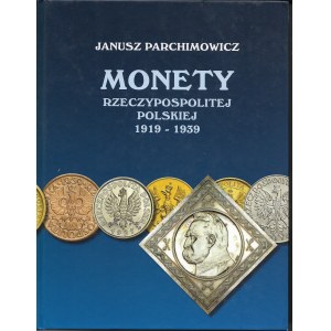 Monety Rzeczypospolitej Polskiej 1919- 1939, Szczecin 2010, Janusz Parchimowicz z autografem autora