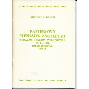 Papierowy pieniądz zastępczy obozów jeńców wojennych 1914-1918, Bogumił Sikorski, Piła 1992r.