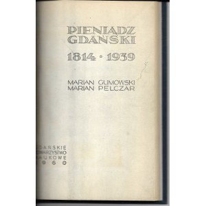 Pieniądz Gdański 1814-1939, M. Gumowski, M. Pelczar, Gdańskie Towarzystwo Naukowe 1960r.