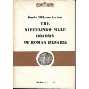 The Nietulisko Małe hoards of roman denarii, Kunka Mitkowa - Szubert, Warszawa 1989r.