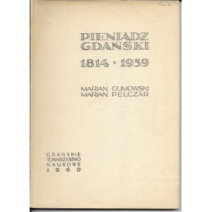 Pieniądz Gdański 1814-1939, M. Gumowski, M. Pelczar, Gdańskie Towarzystwo Naukowe 1960