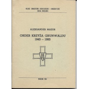 Order Krzyża Grunwaldu 1943-1983, Aleksander Mazur, Warszawa 1986r.