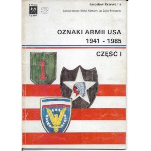 Oznaki armii USA 1941- 1985, cz. I, Jarosław Krzywania