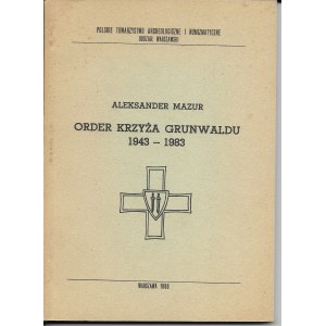 Order Krzyża Grunwaldu 19453-1983, Aleksander Mazur, Warszawa 1986r.