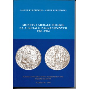 Monety i medale polskie na aukcjach zagranicznych 1991-1994, J. Kurpiewski, A. Kurpiewski, Warszawa 1995r.
